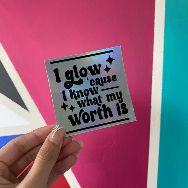 Luisa Quote I Glow 'Cause I Know What My Worth Is Holographic Sticker