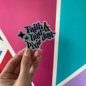 Faith Trust and Pixie Dust Holographic Sticker