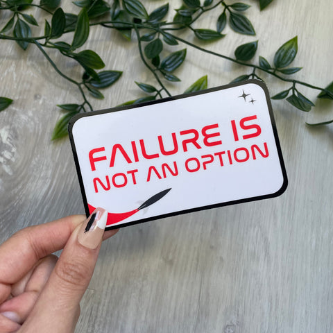 Failure is not an option Sticker