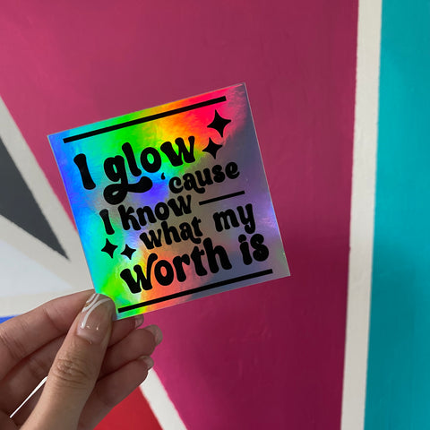 Luisa Quote I Glow 'Cause I Know What My Worth Is Holographic Sticker