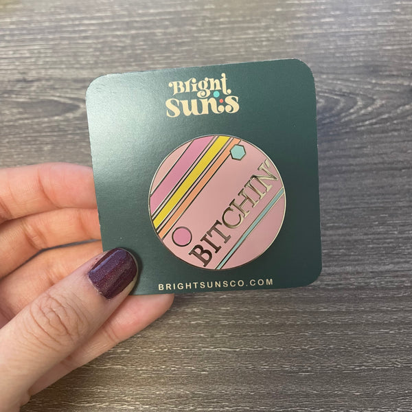 Bitchin’ Pin