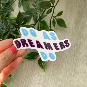 Do as Dreamers Do Sticker